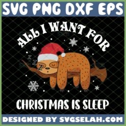 all i want for christmas is sleep svg png eps dxf