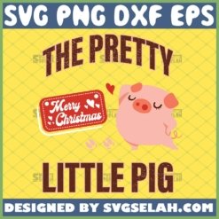 The Pretty Little Pig Merry Christmas SVG PNG EPS DXF